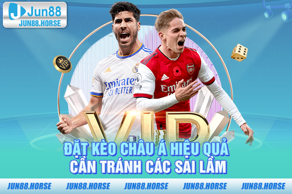 Đặt kèo châu Á hiệu quả cần tránh các sai lầm