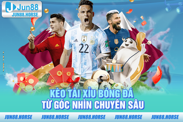 Kèo tài xỉu bóng đá từ góc nhìn chuyên sâu