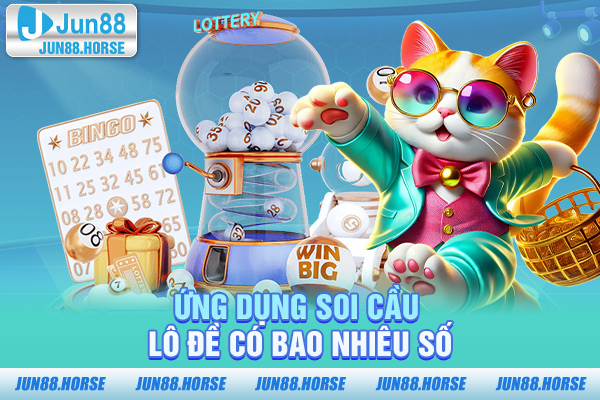 Ứng dụng soi cầu lô đề có bao nhiêu số